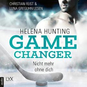 Nicht mehr ohne dich - Game Changer, Teil 1 (Ungekürzt)