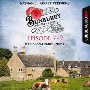 Bunburry - A Cosy Mystery Compilation, Episode 7-9 (Unabridged)