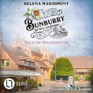 Falsche Wahrheiten - Bunburry - Ein Idyll zum Sterben, Folge 16 (Ungekürzt)