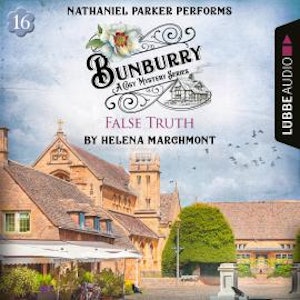 False Truth - Bunburry - A Cosy Mystery Series, Episode 16 (Unabridged)