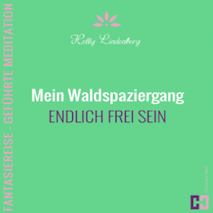 Mein Waldspaziergang - Fantasiereise - Geführte Meditation