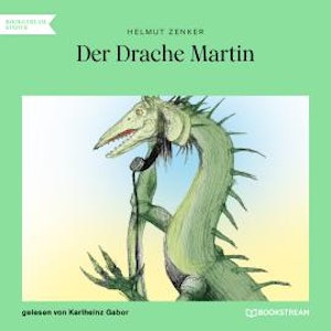 Der Drache Martin (Ungekürzt)