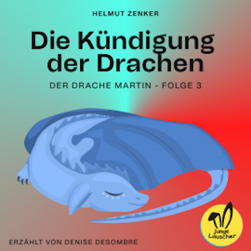 Die Kündigung der Drachen (Der Drache Martin, Folge 3)