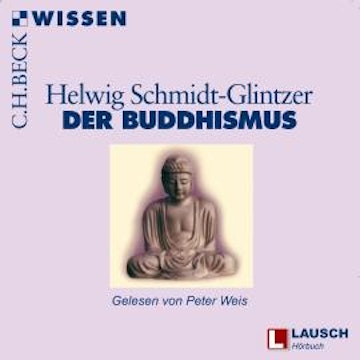 Buddhismus - LAUSCH Wissen, Band 10 (Ungekürzt)