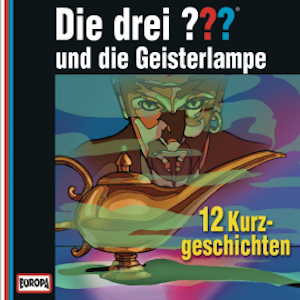 Die drei ??? und die Geisterlampe (12 Kurzgeschichten)