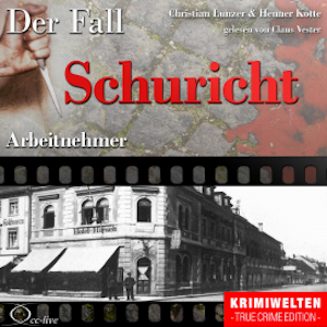 Truecrime - Arbeitnehmer (Der Fall Schuricht)