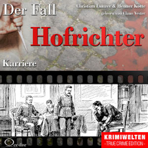 Truecrime - Karriere (Der Fall Hofrichter)