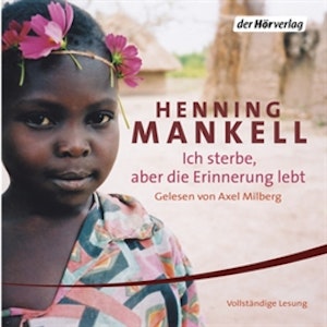 Ich sterbe, aber die Erinnerung lebt (Die Afrika-Romane 5)