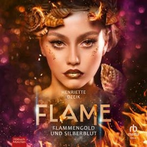 Flammengold und Silberblut, Henriette Dzeik