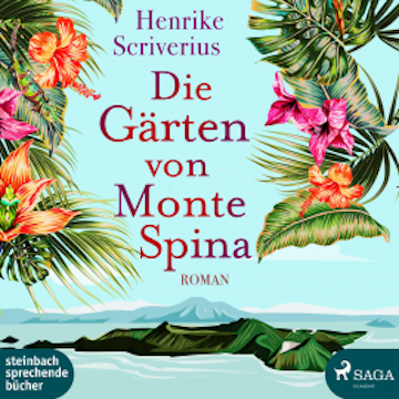 Die Gärten von Monte Spina (Ungekürzt)