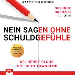 Nein sagen ohne Schuldgefühle - Gesunde Grenzen setzen (Ungekürzt)