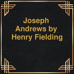 Joseph Andrews (Unabridged)