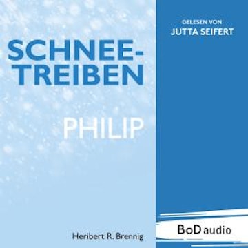 Schneetreiben - Philip (Ungekürzt)