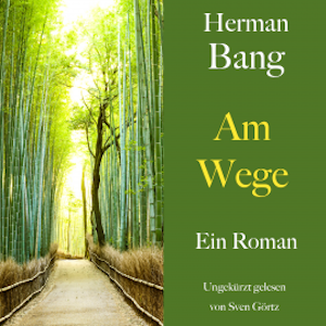 Herman Bang: Am Wege, Herman Bang