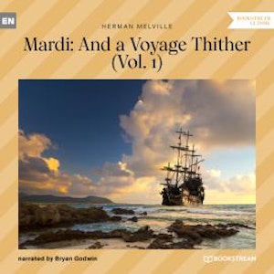 Mardi: And a Voyage Thither, Vol. 1 (Unabridged)