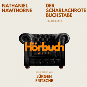 Der scharlachrote Buchstabe. Ein Roman., Hörbuchzeit