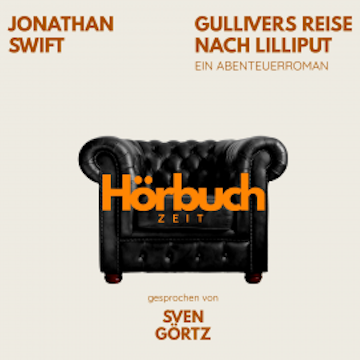 Gullivers Reise nach Lilliput. Ein Abenteuer-Roman. audiobook, Hörbuchzeit