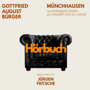 Münchhausen. Wunderbare Reisen zu Wasser und zu Lande., Hörbuchzeit