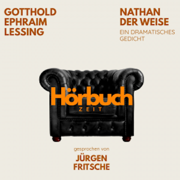 Nathan der Weise. Ein dramatisches Gedicht. audiobook, Hörbuchzeit