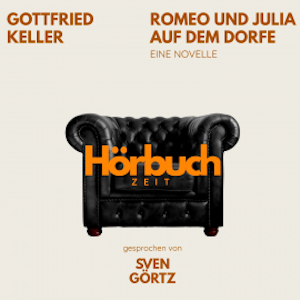 Romeo und Julia auf dem Dorfe. Eine Novelle., Hörbuchzeit