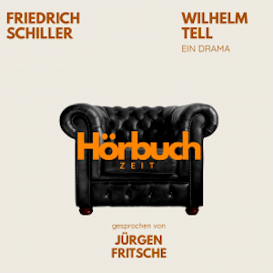 Wilhelm Tell. Ein Drama., Hörbuchzeit
