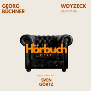 Woyzeck. Ein Drama., Hörbuchzeit