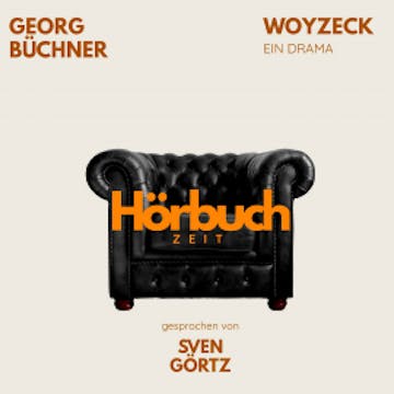 Woyzeck. Ein Drama. audiobook, Hörbuchzeit