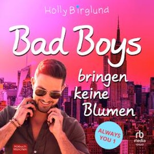 Bad Boys bringen keine Blumen, Holly Birglund