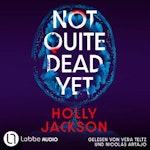 Not Quite Dead Yet (Ungekürzt)