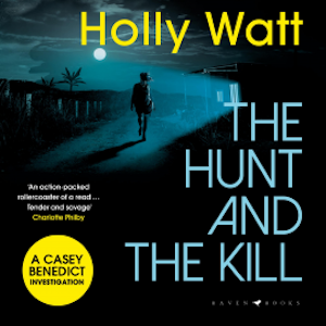 The Hunt and the Kill, Holly Watt