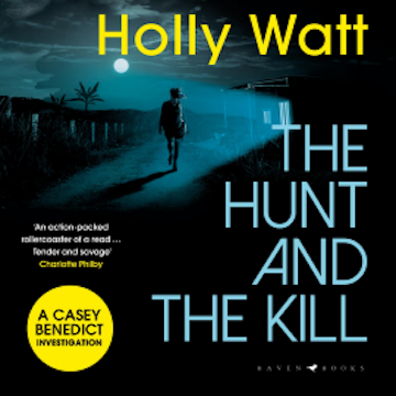 The Hunt and the Kill audiobook, Holly Watt