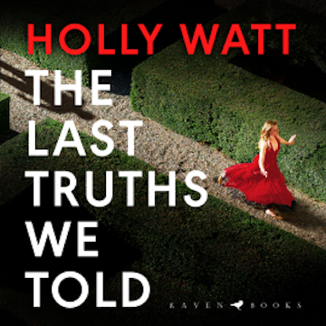 The Last Truths We Told audiobook, Holly Watt