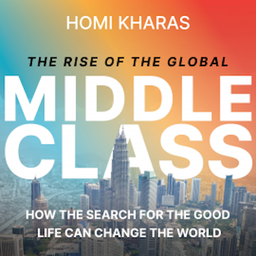The Rise of the Global Middle Class audiobook, Homi Kharas