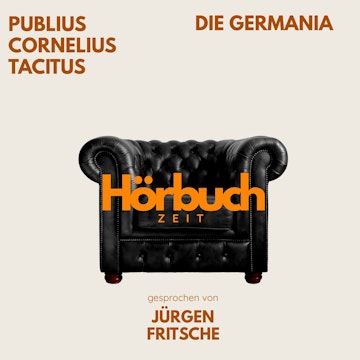 Die Germania audiobook, Hörbuchzeit, Publius Cornelius Tacitus