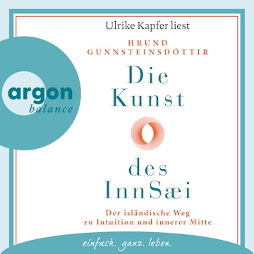 Die Kunst des InnSæi - Der isländische Weg zu Intuition und innerer Mitte (Ungekürzte Lesung)