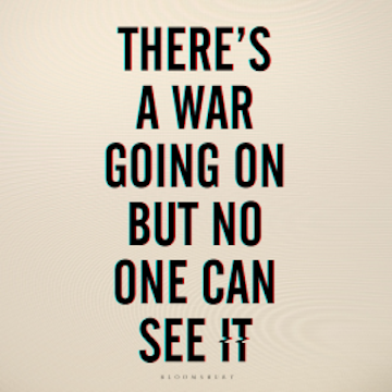 There's a War Going On But No One Can See It