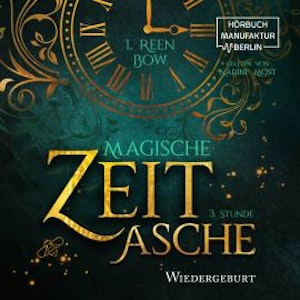 Dritte Stunde: Wiedergeburt - Magische Zeitasche, Band 3 (ungekürzt)