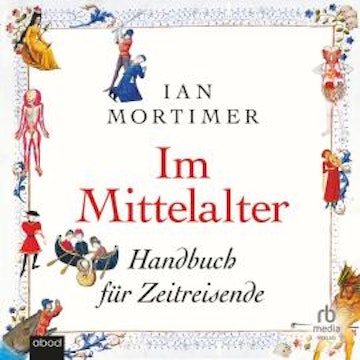 Im Mittelalter audiobook, Ian Mortimer