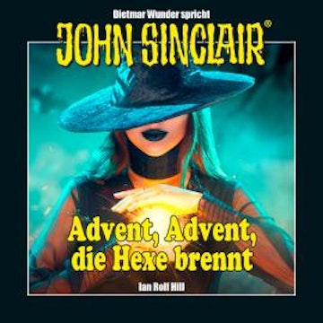 John Sinclair - Advent, Advent, die Hexe brennt (Ungekürzt)