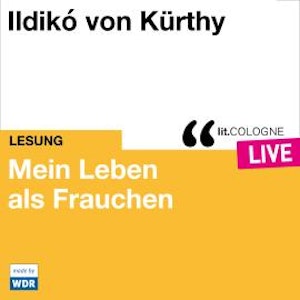 Mein Leben als Frauchen - lit.COLOGNE live (ungekürzt)