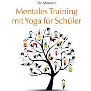 Mentales Training mit Yoga für Schüler (Ungekürzt)