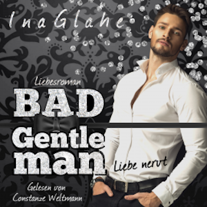 Bad Gentleman - Liebe nervt