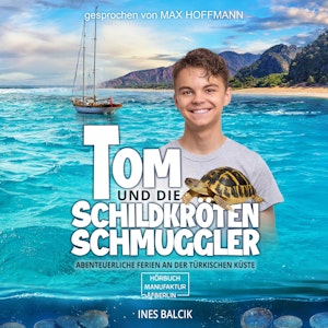 Tom und die Schildkrötenschmuggler - Abenteuerliche Ferien an der türkischen Küste (ungekürzt)