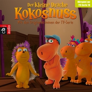 Oma Aurelia kommt / Matildas Tag / Die Drachenolympiadei (Der Kleine Drache Kokosnuss - Hörspiel zur TV-Serie 10)