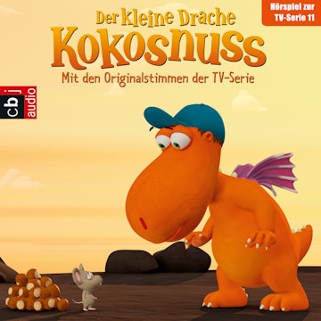 Die Mutprobe, Die geheime Zutat, Das Höhlenmonster (Der Kleine Drache Kokosnuss - Hörspiel zur TV-Serie 11)