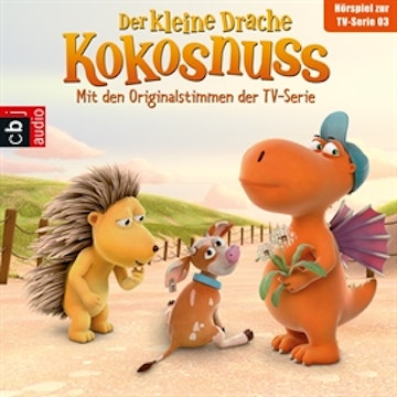 Der Drachengott, Der Wünsch-dir-was-Pilz, Der Ersatzspieler (Der Kleine Drache Kokosnuss - Hörspiel zur TV-Serie 3)