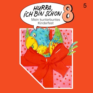 Hurra, ich bin schon 8 - Folge 5