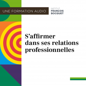 S'affirmer dans ses relations professionnelles