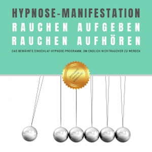 Hypnose-Manifestation: Rauchen aufgeben | Rauchen aufhören | Rauchentwöhnung