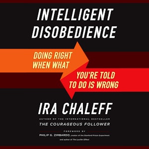 Intelligent Disobedience - Doing Right When What You're Told to Do Is Wrong (Unabridged)